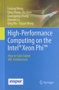 Endong Wang et Qing Zhang - High-Performance Computing on the Intel Xeon Phi - How to Exploit MIC Architectures.