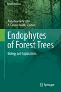 Anna Maria Pirttilä - Endophytes of Forest Trees - Biology and Applications.