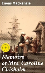 Memoirs of Mrs Caroline Chisholm