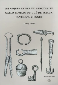 Les objets en fer du sanctuaire gallo-romain du Gué-de-Sciaux (Antigny, Vienne)