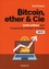 Bitcoin, ether & Cie. Guide pratique pour comprendre, anticiper et investir  Edition 2019