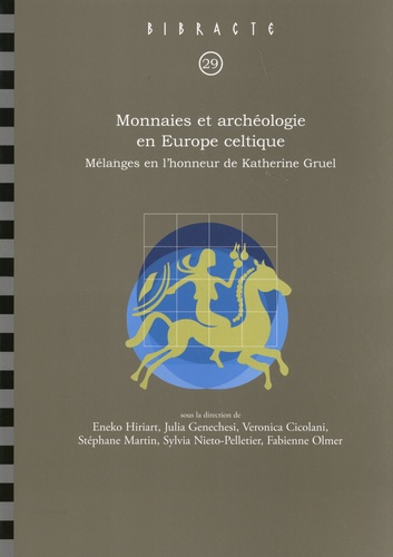 Monnaies et archéologie en Europe celtique. Mélanges en l'honneur de Katherine Gruel