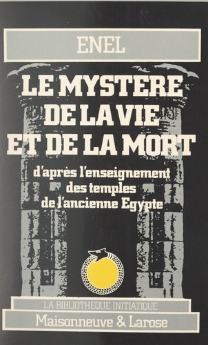  Enel et André Guy - Le mystère de la vie et de la mort d'après l'enseignement des temples de l'ancienne Égypte.