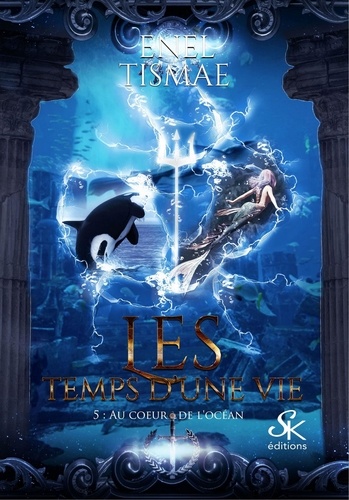 Au Coeur De L Océan Livre Les temps d'une vie Tome 5. Au coeur de l'océan - Enel Tismaé - Livres