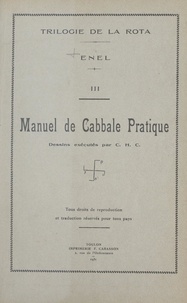 Enel et  C. H. C. - Trilogie de la Rota (3). Manuel de cabbale pratique.