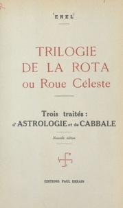  Enel - Trilogie de la Rota ou Roue Céleste - Trois traités : d'astrologie et de cabbale.