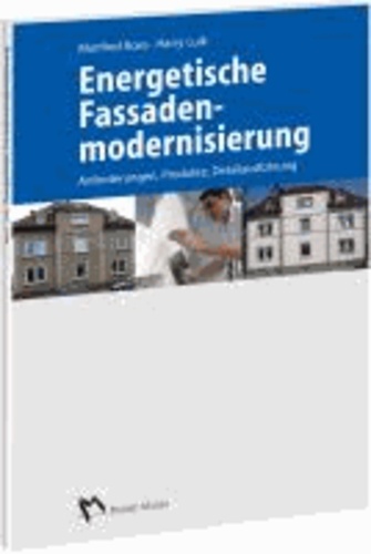 Energetische Fassadensanierung - Anforderungen – Produkte – Detailausführungen.