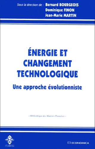 Bernard Bourgeois - Energie Et Changement Technologique. Une Approche Evolutionniste.