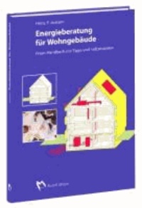 Energieberatung für Wohngebäude - Praxis-Handbuch mit Tipps und Fallbeispielen.