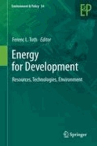Ferenc L. Toth - Energy for Development - Resources, Technologies, Environment.