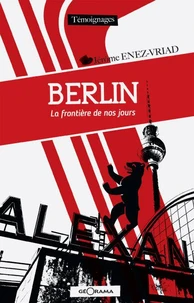Berlin : la frontière de nos jours