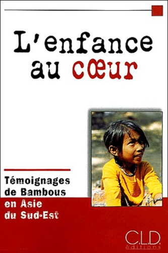  Enfants du Mékong - L'enfance au coeur - Témoignages de Bambous en Asie du Sud-Est.