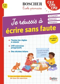 Je réussis à écrire sans faute CE2 CM1 CM2