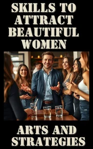 Skills attract beautiful women arts &amp; strategies