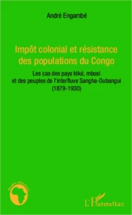 Impôt colonial et résistance des populations du Congo