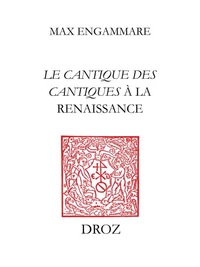 Qu'il me baise des baisiers de sa bouche: Le Cantique des Cantiques à la Renaissance
