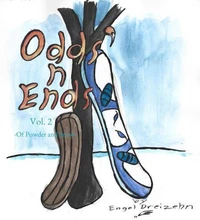 Odds’ N Ends Vol. 2 -Of Powder and Snow-