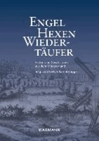 Engel, Hexen, Wiedertäufer