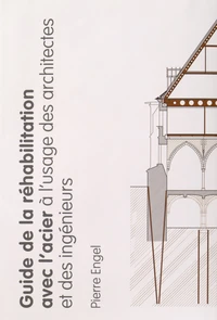Guide de la réhabilitation avec l'acier à l'usage des architectes et des ingénieurs