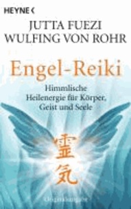 Engel-Reiki - Himmlische Heilenergie für Körper, Geist und Seele.