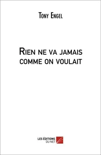 Rien ne va jamais comme on voulait