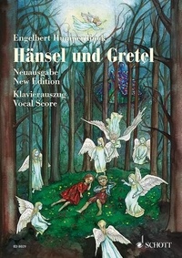 Engelbert Humperdinck - Hänsel und Gretel - New Urtext Edition. Réduction pour piano..