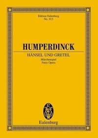 Engelbert Humperdinck - Eulenburg Miniature Scores  : Hänsel und Gretel - Fairy Opera. Partition d'étude..
