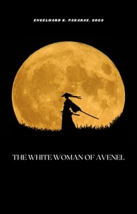  engelhard pakarae - A White Woman of Avenel.