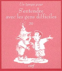 S'Entendre Avec Les Gens Difficiles