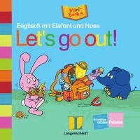 Englisch mit Elefant und Hase: Let´s go out!.