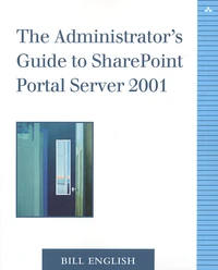 The Administrator'S Guide To Sharepoint Portal Server 2001