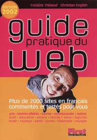 Guide Pratique Du Web. Edition 2002