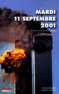 Mardi 11 Septembre 2001. Ce Jour Ou Le Monde A Change