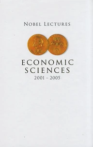 Nobel Lectures in Economic Sciences 2001-2005