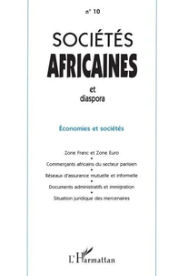SOCIETES AFRICAINES NUMERO 10 JUIN 1998 : SOCIETES AFRICAINES ET DIASPORA. Economies et sociétés