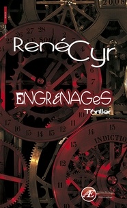 René Cyr - Engrenages - thriller.