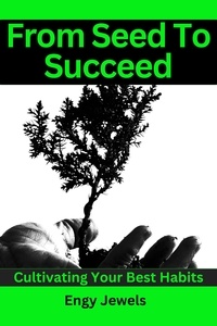  Engy Jewels - From Seed To Succeed - HABITS, #3.
