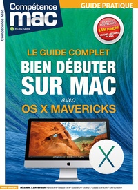 Audrey Couleau - Compétence Mac Hors-Série N° 5H, décembre/janvier 2014 : Bien débuter sur Mac avec Os X Mavericks.