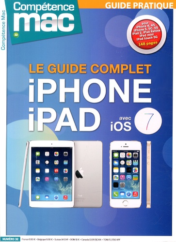 Jean-François Chica et Nicolas Forgeard-Grignon - Compétence Mac N° 32 : Le guide complet iPhone / iPad avec iOS 7.