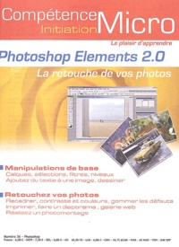  XXX - Compétence Micro N° 36 : Photoshop Elements 2.0 - La retouche de vos photos.