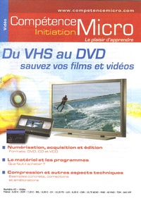 Jos Svendsen - Compétence Micro N° 43 : Du VHS au DVD - Sauvez vos films et vidéos..