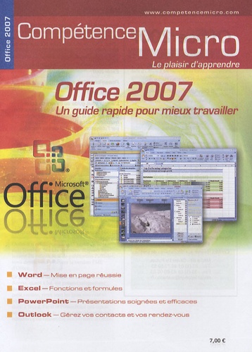 Johann-Christian Hanke - Compétence Micro  : Office 2007: un guide rapide pour mieux travailler.