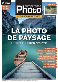 Gérald Vidamment - Compétence Photo Hors-série N° 10 : La photo de paysage - Le guide pour bien débuter.