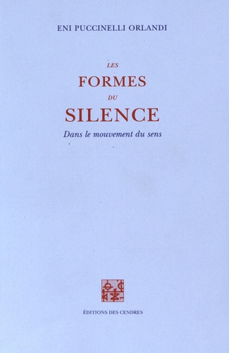 Eni Puccinelli Orlandi - Les formes du silence - Dans le mouvement du sens.