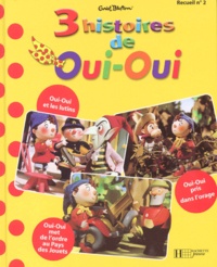 Enid Blyton - 3 histoires de Oui-Oui. - Tome 2.