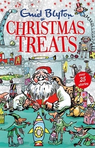 Enid Blyton - Christmas Treats - Contains 29 classic Blyton tales.