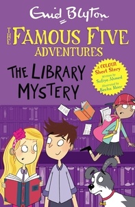 Enid Blyton et Sufiya Ahmed - Famous Five Colour Short Stories: The Library Mystery - Book 16.