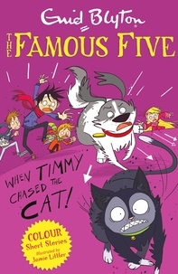 Enid Blyton et Jamie Littler - Famous Five Colour Short Stories: When Timmy Chased the Cat.