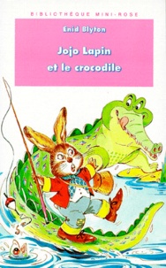 Enid Blyton - Jojo Lapin Et Le Crocodile.