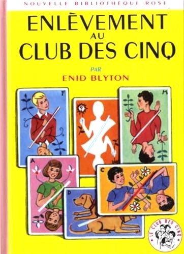 Enid Blyton - Le Club des Cinq  : Enlèvement au Club des Cinq.